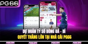 Dự Đoán Tỷ Số Bóng Đá - Bí Quyết Thắng Lớn Tại Nhà Cái PG66