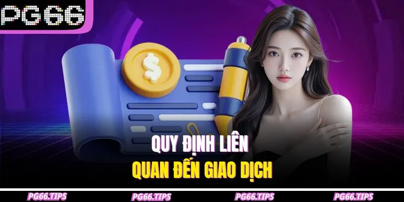 Quy định liên quan đến giao dịch